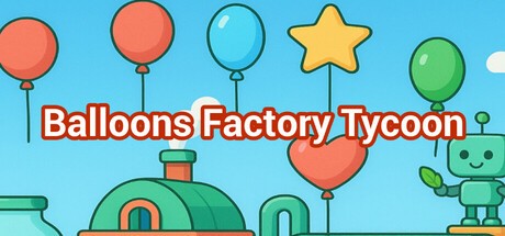 Games like Balloons Factory Tycoon