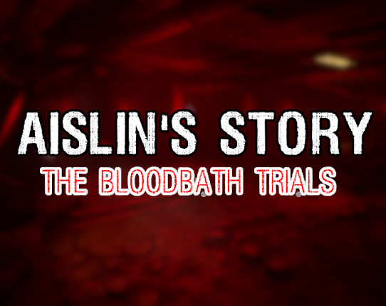 Aislin's Story: The Bloodbath Trials Image