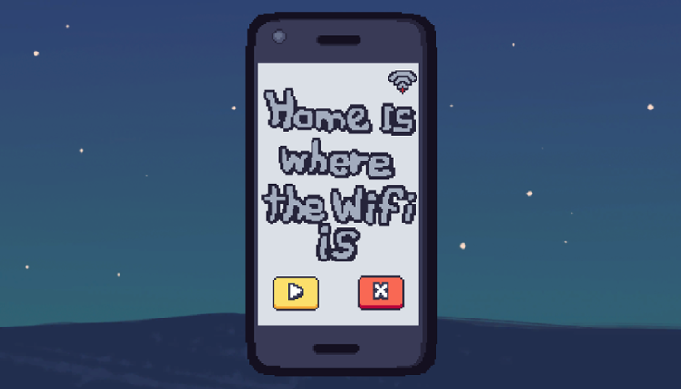 Home Is Where The WiFi Is Game Cover