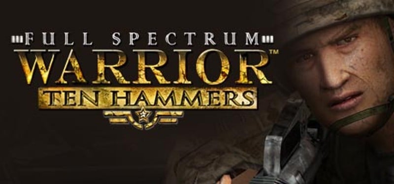 Full Spectrum Warrior: Ten Hammers Game Cover