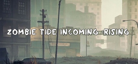 Games like zombie tide incoming Rising
