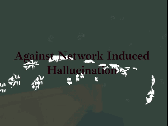 Against Network Induced Hallucination Image