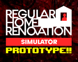 Regular Home Renovation Simulator [PROTOTYPE] Image