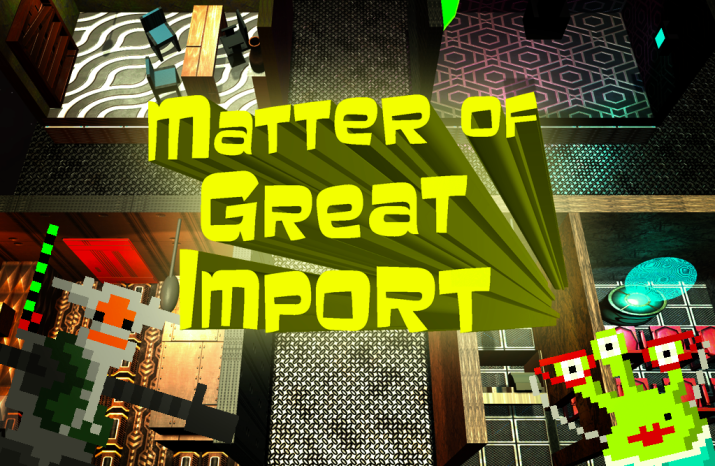 Games like Matter of Great Import