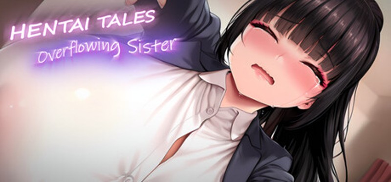 Hentai Tales: Overflowing Sister Image