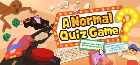Games like A Normal Quiz Game where you try to solve questions but the questions have tricks and gimmicks and if you get them wrong you have to beat a wacky punishment but they are kinda fun so you lowkey wanna do them even if it means getting the question wrong.