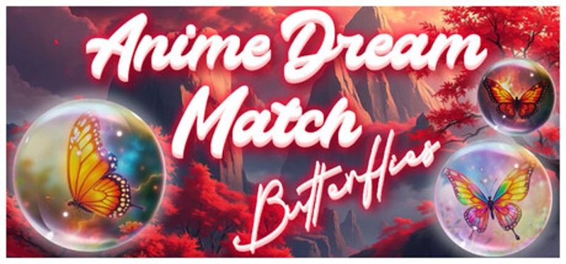 Anime Dream Match: Butterflies Image