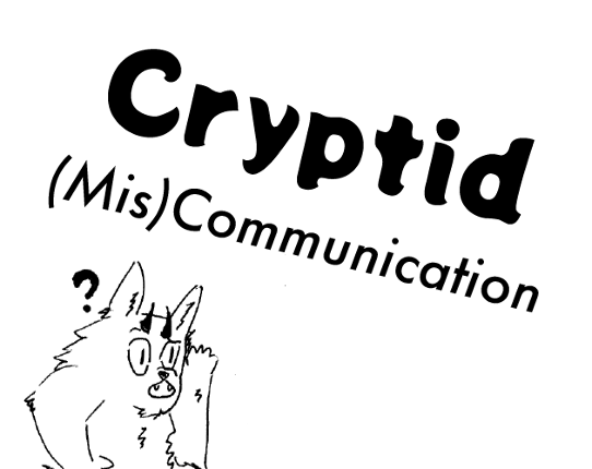 Cryptid (Mis)Communication Image