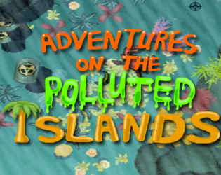 Games like Adventures On The Polluted Islands