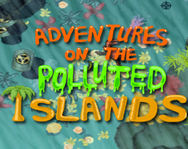 Adventures On The Polluted Islands Image