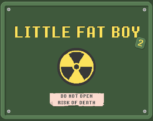 Games like ☢ LITTLE FAT BOY ²