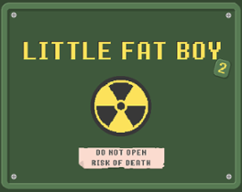 ☢ LITTLE FAT BOY ² Image