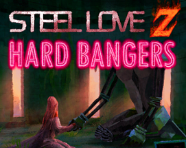 Steel Love Z: Hard Bangers Image