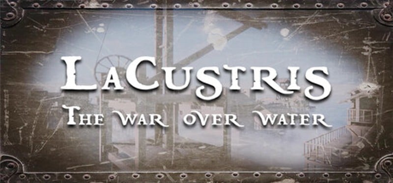 Lacustris - The War over Water Image