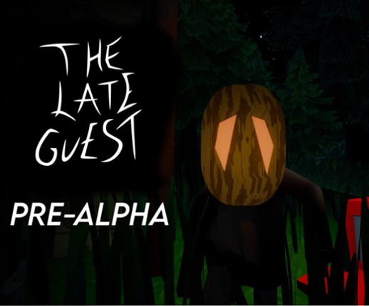 The Late Guest - Pre Alpha Image