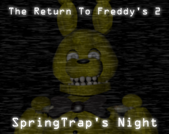 The Return to Freddy's 2: SpringTrap's Night Image