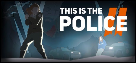 Games like This Is the Police 2