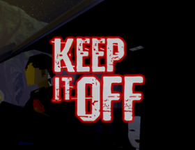 Keep It Off Image