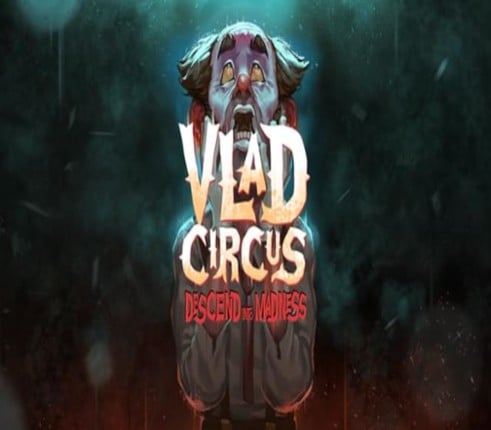 Vlad Circus: Descend Into Madness Image