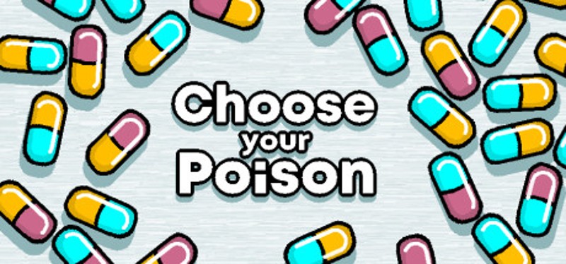 Choose your Poison Image