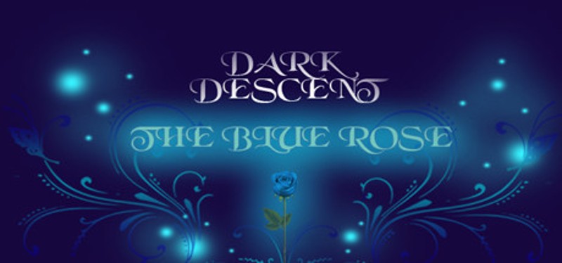 Dark Descent: The Blue Rose Image