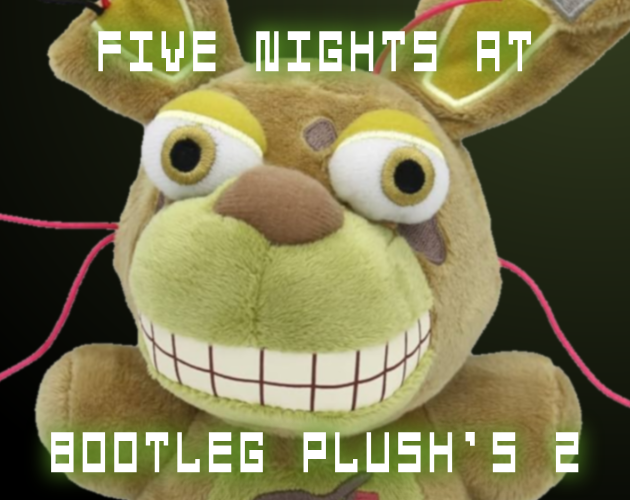 Games like Five Nights at Bootleg Plush's 2