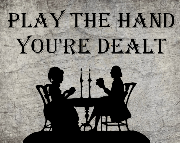 Games like Play the Hand You're Dealt