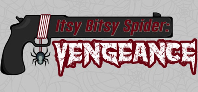 Itsy Bitsy Spider: Vengeance Image