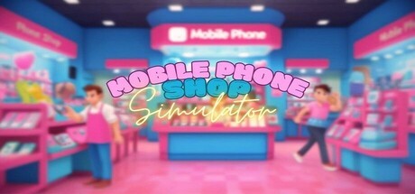 Games like Mobile Phone Shop Simulator