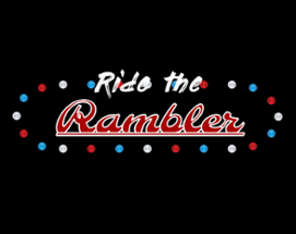 Ride the Rambler Image