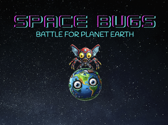 Space Bugs - Battle for Planet Earth Game Cover