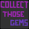 Games like Collect Those Gems