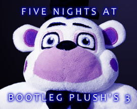 Five Nights at Bootleg Plush's 3 Image