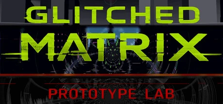 Games like GLITCHED MATRIX Prototype Lab