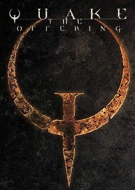 Games like Quake: The Offering