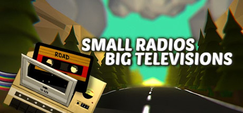 Small Radios Big Televisions Image