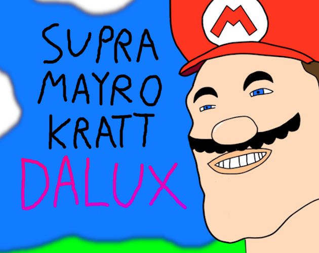 Games like Supra Mayro Kratt Dalux