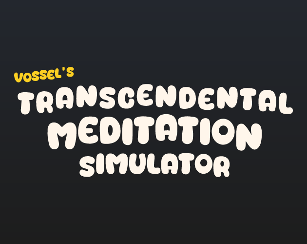 Games like Transcendental Meditation Simulator