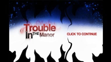 Trouble In The Manor Image