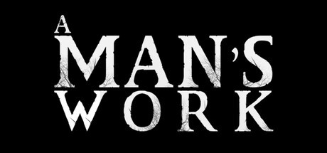 Games like A Man's Work