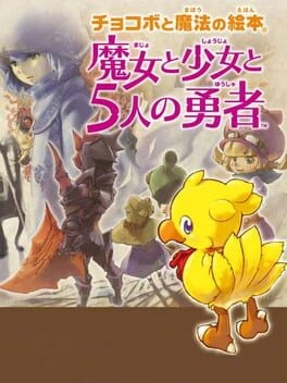 Games like Chocobo to Mahou no Ehon: Majo to Shoujo to Go-nin no Yuusha