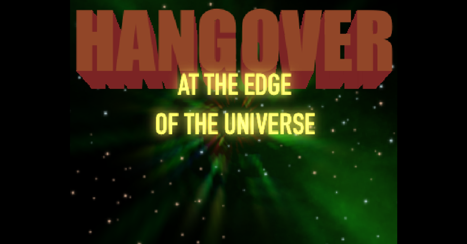 Games like Hangover At The Edge Of The Universe
