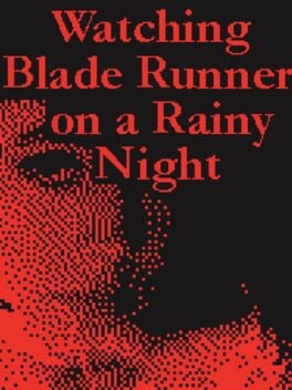 Games like Watching Blade Runner on a Rainy Night