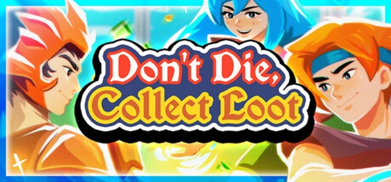 Don't Die, Collect Loot Image