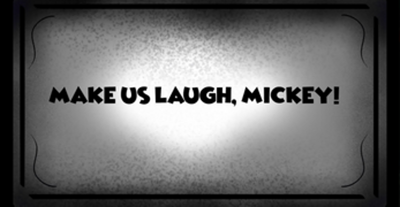 Make us laugh, Mickey! screenshot