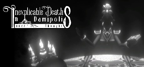 Games like Inexplicable Deaths In Damipolis: Inner Thoughts
