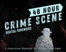 48 Hour Crime Scene : Digital Forensics Image