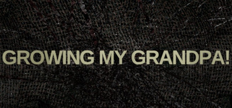 Growing My Grandpa! Image