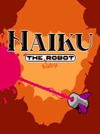 Haiku, the Baby Robot Game Cover