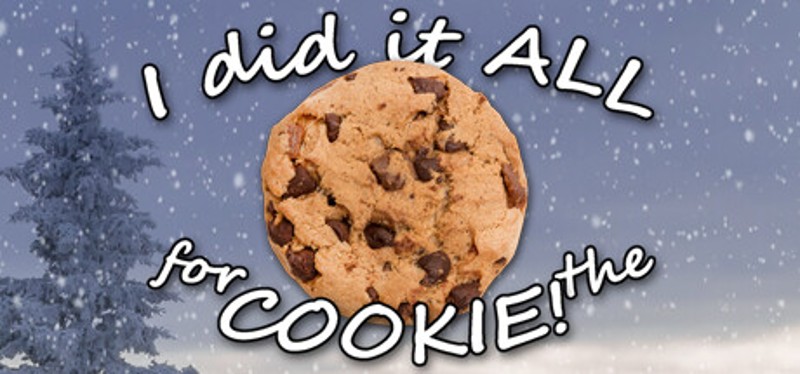 I Did It ALL for the COOKIE! Image